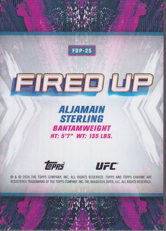 ALJAMAIN STERLING-NO.FDP-25-FIRED UP INSERT CARD-2024 TOPPS CHROME UFC