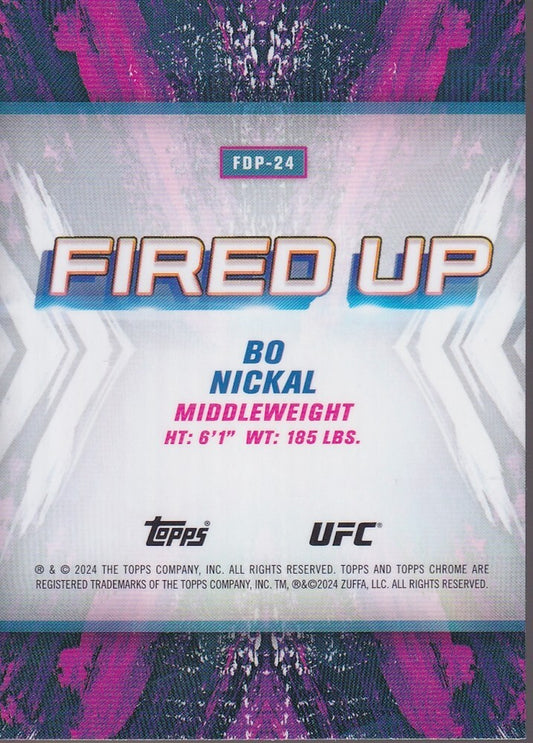 BO NICKAL-NO.FDP-24-FIRED UP INSERT CARD-2024 TOPPS CHROME UFC